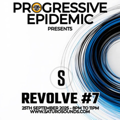 Progressive Epidemic Presents...REVOLVE #7