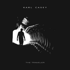 The Traveler - Karl Casey
