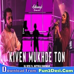 Kiven Mukhre Ton - DJ NYK ft. Mitika Kanwar -  Deep House