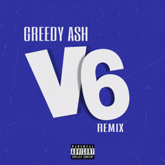 Greedy - V6 [remix]