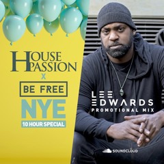 Lee B3 Edwards - House Passion x Be Free NYE Promo Mix - 31st Dec @ Scala