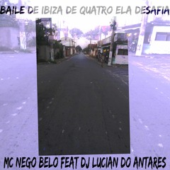 Mc Nego Belo - Baile De Ibiza De Quatro Ela Desafia(Djs Lucian, Yang tavares, gordinho e Caio)dist