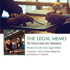 [FREE] EPUB 💝 The Legal Memo: 50 Exercises for Mastery: Practice for the New Legal W