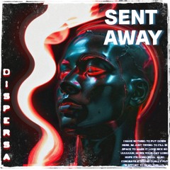 Sent Away