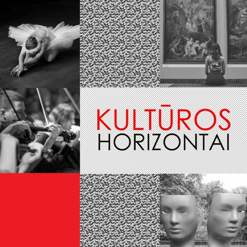 Kultūros horizontai: Lietuvos teatro, muzikos ir kino muziejus 2021-05-18