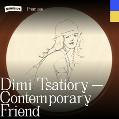 Dimi Tsatiory - Contemporary Friend