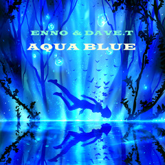 ENNO & DAVE.T - Aqua Blue