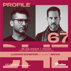 PROTON Radio Fev.2025 - Guestmix for Luciano Scheffer's "PROFILE"
