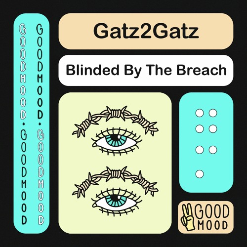 Gatz2Gatz - Blinded By The Breach [GOODMOOD]