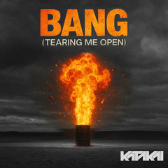 Katakai - Bang (Tearing Me Open)