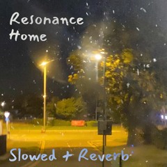 Resonance By HOME - Slowed and Reverb