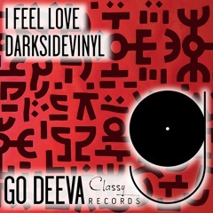 Darksidevinyl "I Feel Love" (Out On Go Deeva Records Classy)