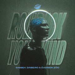 GABBEH, D.Ribeiro & Éverson Zóio - Rollback Your Mind
