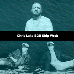 Chris Lake B2B Ship Wrek