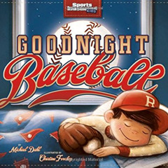 [Read] KINDLE 📗 Goodnight Baseball (Sports Illustrated Kids Bedtime Books) by  Micha