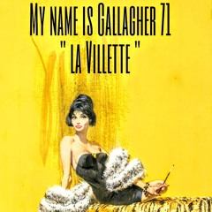 My Name Is Gallagher 71 ' À La Villette '
