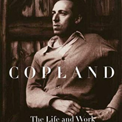 [VIEW] KINDLE 📨 Aaron Copland: The Life and Work of an Uncommon Man (Music in Americ