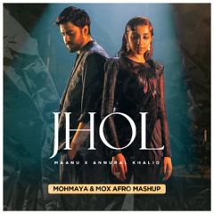 120 - JHOL - MOHMAYA & MOX AFRO EDIT