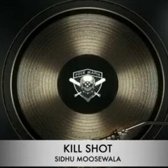 Kill Shot Sidhu Moose Wala New Song Latest