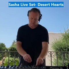 Sasha Live Set- Desert Hearts