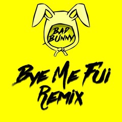 BYE ME FUI - BAD BUNNY  - REMIX FIESTERO (ENZOMIX)