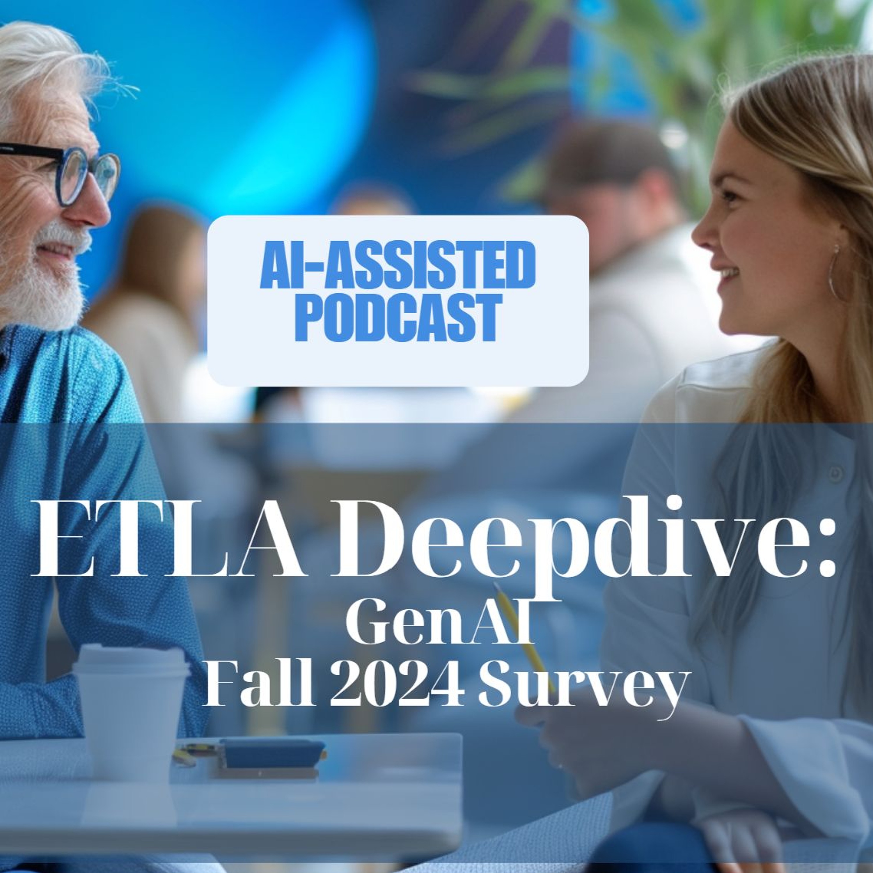 Etla Deepdive Part 3: GenAI Fall 2024 Survey episode artwork
