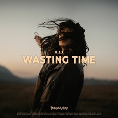 M.X.X - Wasting Time