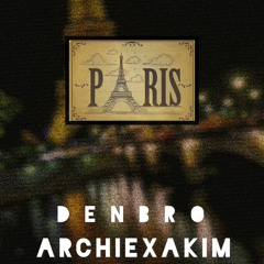 Denbro & Archiexakim - Париж