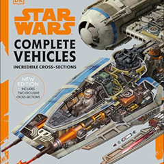 [Get] EBOOK ✔️ Star Wars Complete Vehicles New Edition by  Pablo Hidalgo,Jason Fry,Ke
