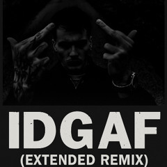 IDGAF (Extended REMIX) IKKIMEL & DLNV