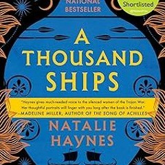 [$(PDF) Download A Thousand Ships: A Novel BY: Natalie Haynes (Author) $Epub+