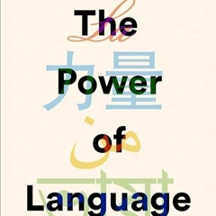 ✔️READ ❤️ONLINE The Power of Language: How the Codes We Use to Think, Speak, and