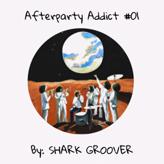 Afterparty Addict #01 by: SharkGroover