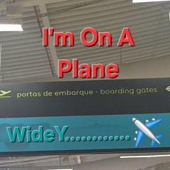 I'm On A Plane
