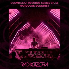 HARDCORE BUDDHIST | Cosmicleaf Records Series Ep. 56 | 16/11/2021