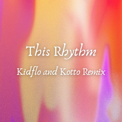 Prospa - This Rhythm (Kidflo & Kotto Remix)[Played by Sasson, Chris IDH…]