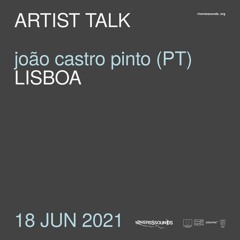 João Castro Pinto (PT) | artist talk | RIVERSSSOUNDS | june 2021