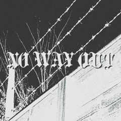 NO WAY OUT