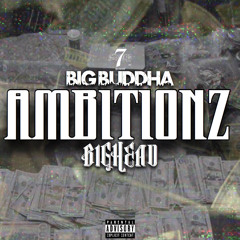 AMBITIONZ - Big Buddha & BIGHEAD