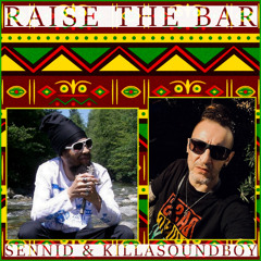 RAISE THE BAR (Collab SENNID & KillaSoundBoy) - (Dub / Steppa )