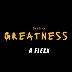 Greatness (Remix)