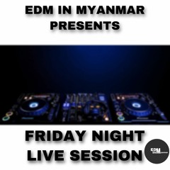 EDM IN MM LIVE SESSION EP 1 ( Teddy Bear )
