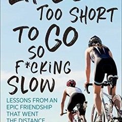 READ [KINDLE PDF EBOOK EPUB] Life's Too Short to Go So F*cking Slow: Lessons from an