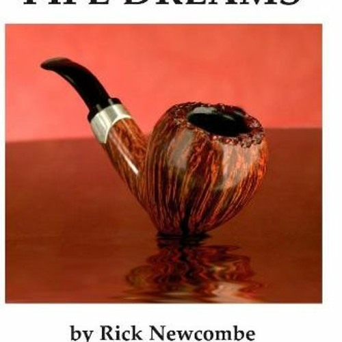 [Access] [EBOOK EPUB KINDLE PDF] In Search of Pipe Dreams by  Rick Newcombe ✓