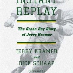 Read ❤️ PDF Instant Replay: The Green Bay Diary of Jerry Kramer by  Jerry Kramer