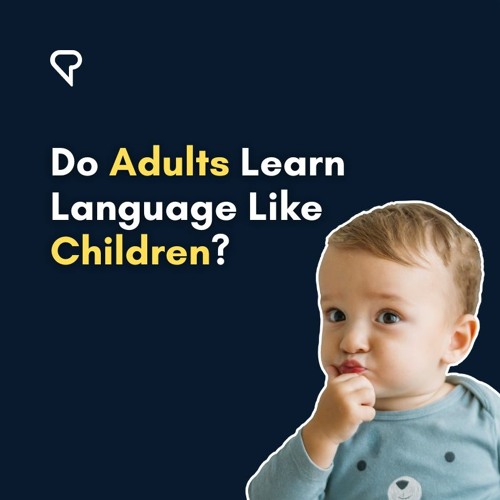 stream-episode-do-adults-learn-languages-like-children-by-learn