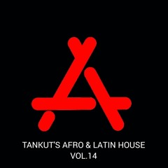 Tankut's Afro & Latin House Vol.14