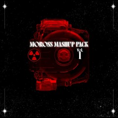 Moross Mashup Pack Vol. 1