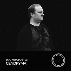 EXPLRTN PODCAST 007 - CENDRYMA GUEST MIX