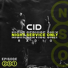CID Presents: Night Service Only Radio - Episode 251